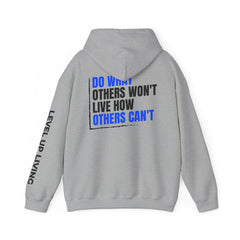 Level Up Living Hoodie — "Do What Others Won't, Live How Others Can't" Entrepreneur Sweatshirt