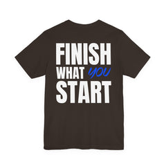Finish What You Start Tee — Level Up Living Athletic Motivational Shirt