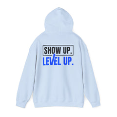 Level Up Hoodie — "Show Up. Level Up." Motivational Graphic Hoodie
