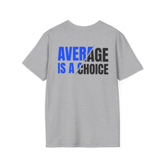 Level Up Living T‑Shirt — "Average Is a Choice" Motivational Tee