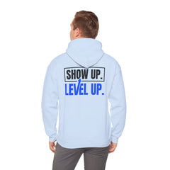 Level Up Hoodie — "Show Up. Level Up." Motivational Graphic Hoodie