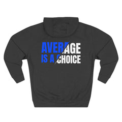 Level Up Living Fleece Hoodie — "Average Is a Choice" Three-Panel