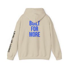 Built For More Hoodie — LUL "Level Up Living" Motivational Pullover