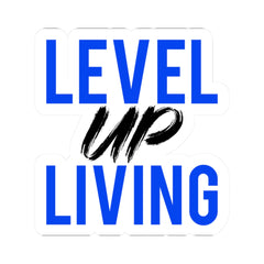 Level Up Living Sticker — Motivational Kiss-Cut Laptop Decal