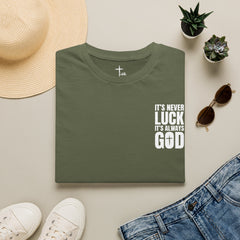 Faith 'It’s Never Luck, It’s Always God' T-Shirt — Level Up Living