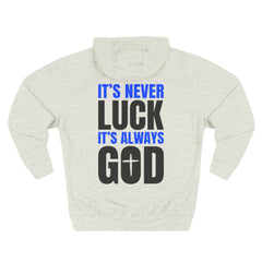 Hoodie – "It's Never Luck, It's Always God" Inspirational Graphic Hoodie