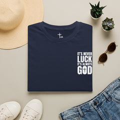 Faith 'It’s Never Luck, It’s Always God' T-Shirt — Level Up Living