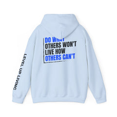 Level Up Living Hoodie — "Do What Others Won't, Live How Others Can't" Entrepreneur Sweatshirt