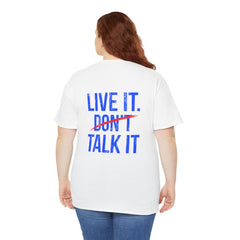 Level Up Living T‑Shirt — "Live It. Don't Talk It." Motivational Graphic Tee