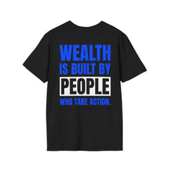 Level Up Living Entrepreneur T-Shirt — "Wealth Is Built By People Who Take Action"