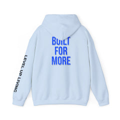 Built For More Hoodie — LUL "Level Up Living" Motivational Pullover