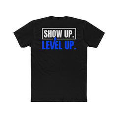 Show Up. Level Up. Tee — Motivational Graphic T-Shirt