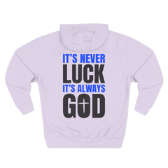 Hoodie – "It's Never Luck, It's Always God" Inspirational Graphic Hoodie