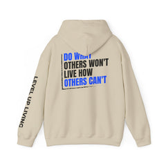 Level Up Living Hoodie — "Do What Others Won't, Live How Others Can't" Entrepreneur Sweatshirt