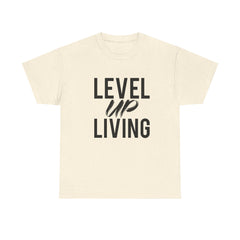 Level Up Living T‑Shirt — "Live It. Don't Talk It." Motivational Graphic Tee
