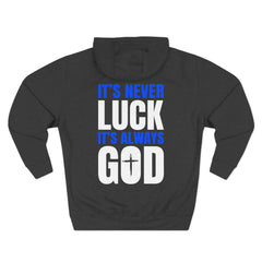 Hoodie – "It's Never Luck, It's Always God" Inspirational Graphic Hoodie