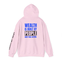 Level Up Living Hoodie — "WEALTH IS BUILT BY PEOPLE WHO TAKE ACTION" Entrepreneur Sweatshirt