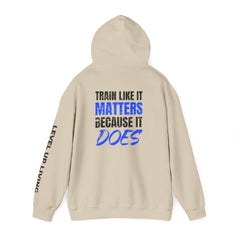 Hoodie — 'Level Up Living' Motivational Pullover (Train Like It Matters Because It Does)