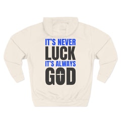 Hoodie – "It's Never Luck, It's Always God" Inspirational Graphic Hoodie
