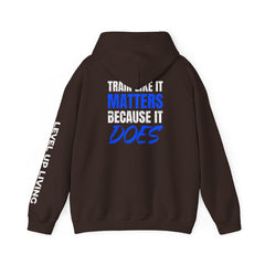 Hoodie — 'Level Up Living' Motivational Pullover (Train Like It Matters Because It Does)