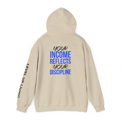 Level Up Living Hoodie – “Income Reflects Your Discipline” Motivational Pullover