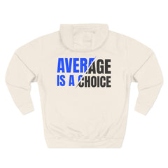 Level Up Living Fleece Hoodie — "Average Is a Choice" Three-Panel