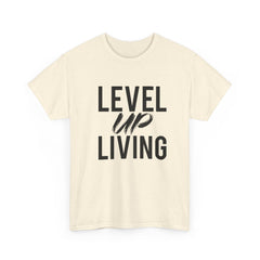 Level Up Living T‑Shirt — "Live It. Don't Talk It." Motivational Graphic Tee
