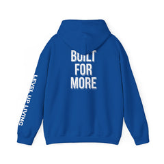 Built For More Hoodie — LUL "Level Up Living" Motivational Pullover