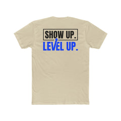 Show Up. Level Up. Tee — Motivational Graphic T-Shirt