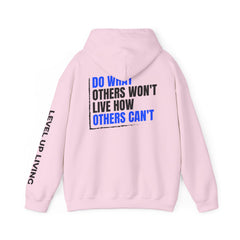 Level Up Living Hoodie — "Do What Others Won't, Live How Others Can't" Entrepreneur Sweatshirt