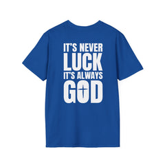 Faith 'It’s Never Luck, It’s Always God' T-Shirt — Level Up Living