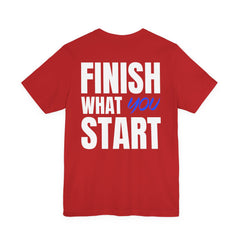 Finish What You Start Tee — Level Up Living Athletic Motivational Shirt