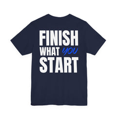 Finish What You Start Tee — Level Up Living Athletic Motivational Shirt