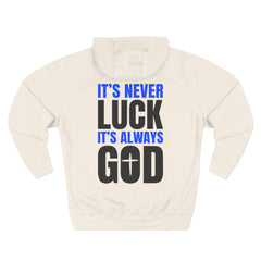 Hoodie – "It's Never Luck, It's Always God" Inspirational Graphic Hoodie