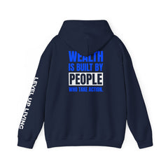 Level Up Living Hoodie — "WEALTH IS BUILT BY PEOPLE WHO TAKE ACTION" Entrepreneur Sweatshirt