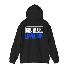 Level Up Hoodie — "Show Up. Level Up." Motivational Graphic Hoodie