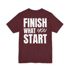 Finish What You Start Tee — Level Up Living Athletic Motivational Shirt