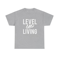 Level Up Living T‑Shirt — "Live It. Don't Talk It." Motivational Graphic Tee