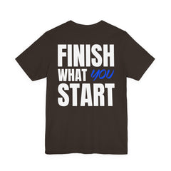 Finish What You Start Tee — Level Up Living Athletic Motivational Shirt