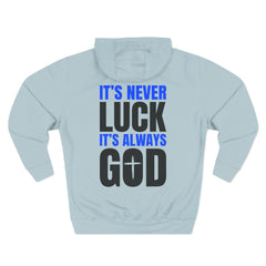 Hoodie – "It's Never Luck, It's Always God" Inspirational Graphic Hoodie