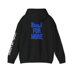 Built For More Hoodie — LUL "Level Up Living" Motivational Pullover