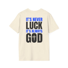 Faith 'It’s Never Luck, It’s Always God' T-Shirt — Level Up Living