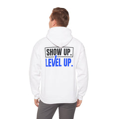 Level Up Hoodie — "Show Up. Level Up." Motivational Graphic Hoodie