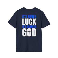 Faith 'It’s Never Luck, It’s Always God' T-Shirt — Level Up Living