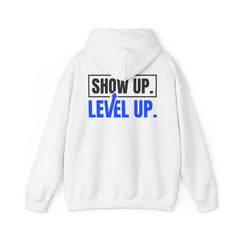 Level Up Hoodie — "Show Up. Level Up." Motivational Graphic Hoodie