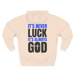 Hoodie – "It's Never Luck, It's Always God" Inspirational Graphic Hoodie