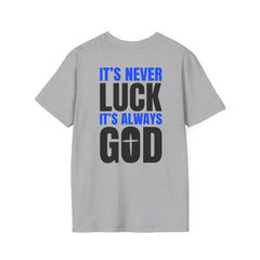 Faith 'It’s Never Luck, It’s Always God' T-Shirt — Level Up Living