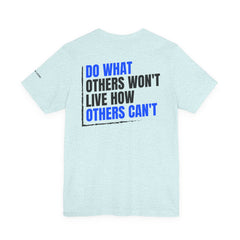Entrepreneur 'Do What Others Won't, Live How Others Can't' T-Shirt — Level Up Living