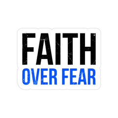 Faith Over Fear Sticker — Die-Cut Transparent Outdoor Decal