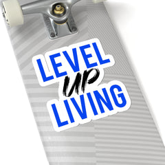 Level Up Living Sticker — Motivational Kiss-Cut Laptop Decal
